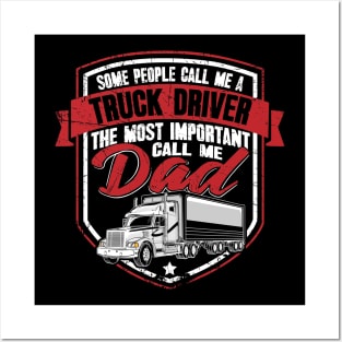 Some people call me a truck driver the most important call me dad Posters and Art